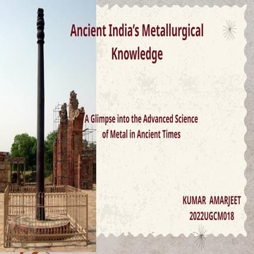 Ancient India’s Metallurgical Knowledge_1.pptx