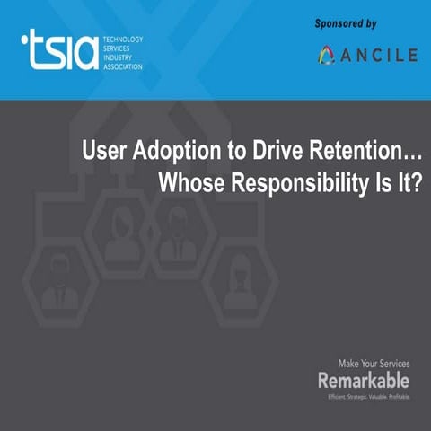 User Adoption to Drive Retention: Whose Responsibility Is It?