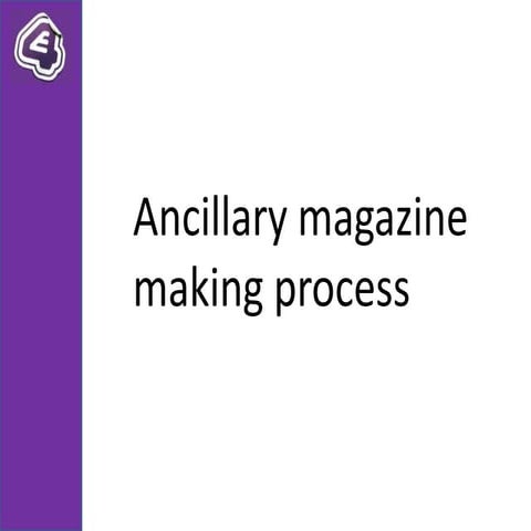 Ancillary magazine making