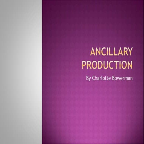 Ancillary production