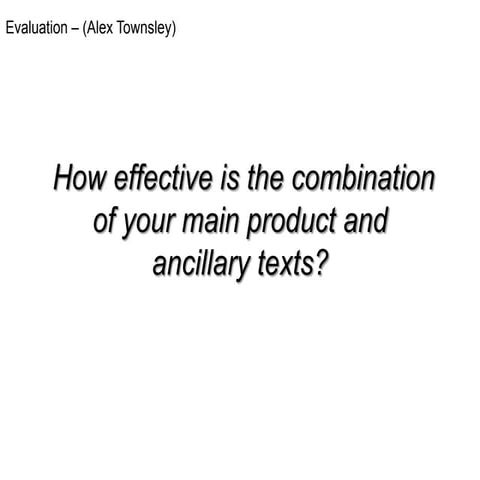  How effective is the combination of your main product and ancillary texts? 