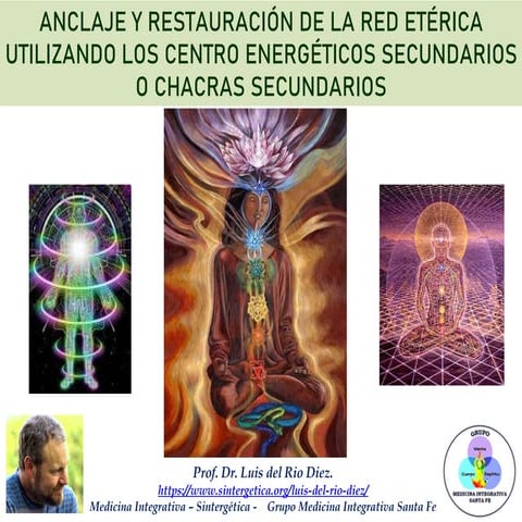 ANCLAJE  Y RESTAURACIÓN DE LA RED ETERICA UTILIZANDO LOS CHACRAS SECUNDARIOS