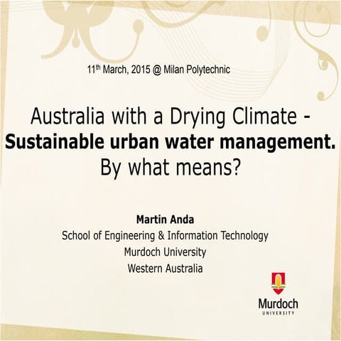 Australia with a Drying Climate - Sustainable urban water management. By what...