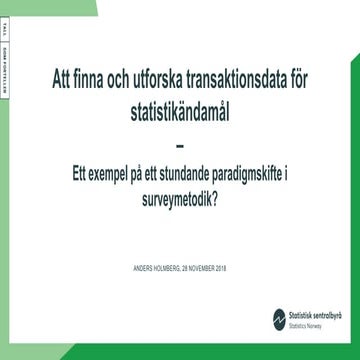 Anders Holmberg, Statistisk Sentralbyrå, Norge: Att finna och utforska transaktionsdata för statistikändamål