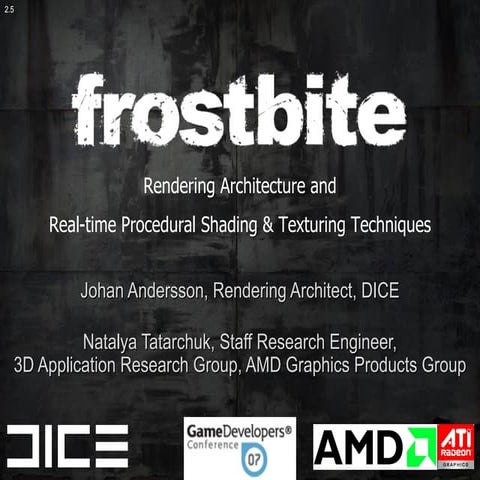 Frostbite Rendering Architecture and Real-time Procedural Shading & Texturing...