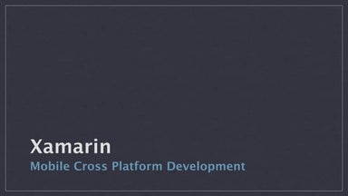 Cross Platform Development with Xamarin