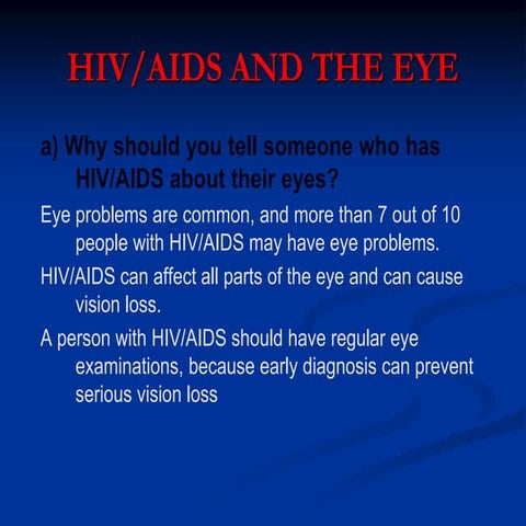 HIV/AIDS AND THE EYE DISORDERS IN ALL AGE GROUP | PPT