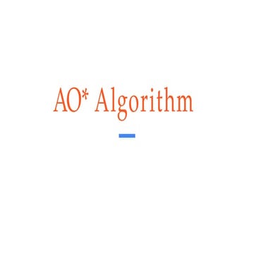 I. AO* SEARCH ALGORITHM | PDF