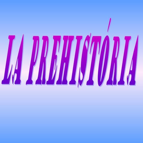 La Prehistòria