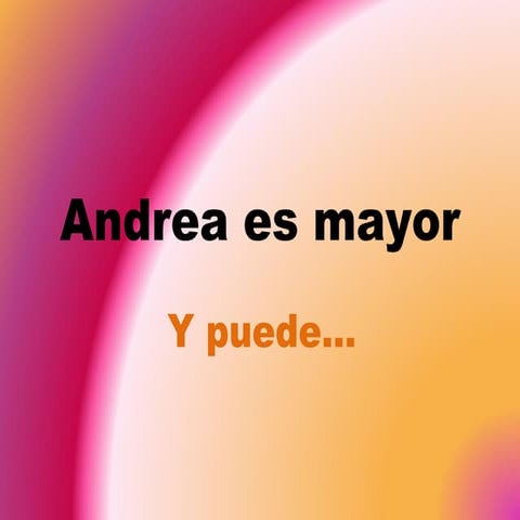 Andrea es mayor