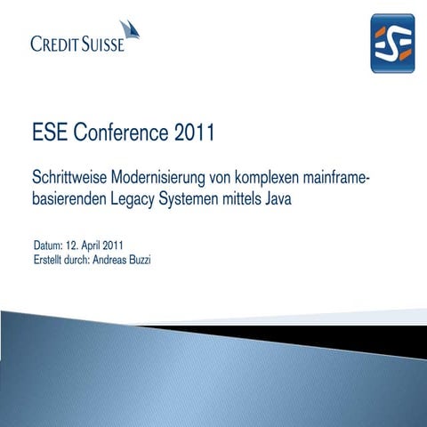 ESEconf2011 - Buzzi Andreas: "Schrittweise Modernisierung von komplexen Mainf...