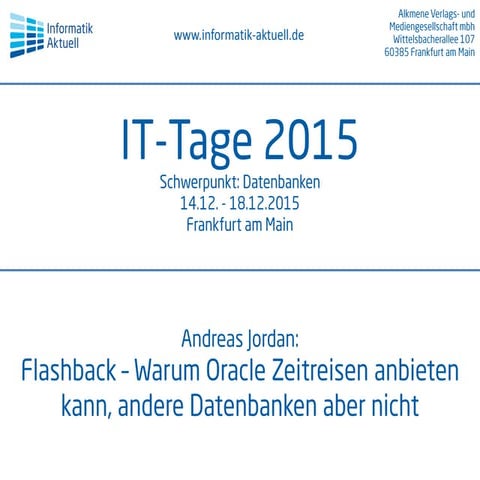 Andreas Jordan – IT-Tage 2015 – Flashback – Warum Oracle Zeitreisen anbieten kann, andere Datenbanken aber nicht