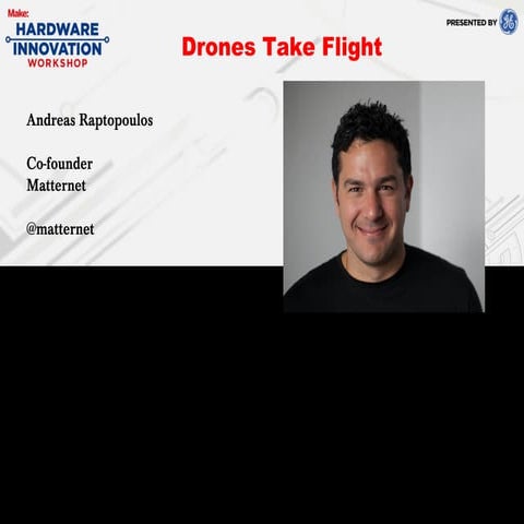 Andreas Raptopoulos at Hardware Innovation Summit 2013