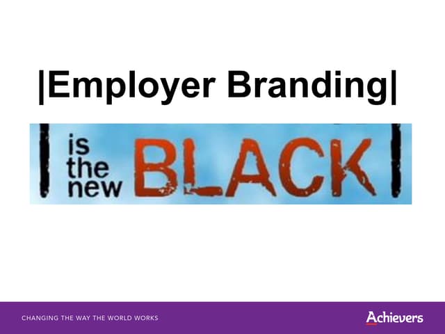 Employer Branding is the New Black ...