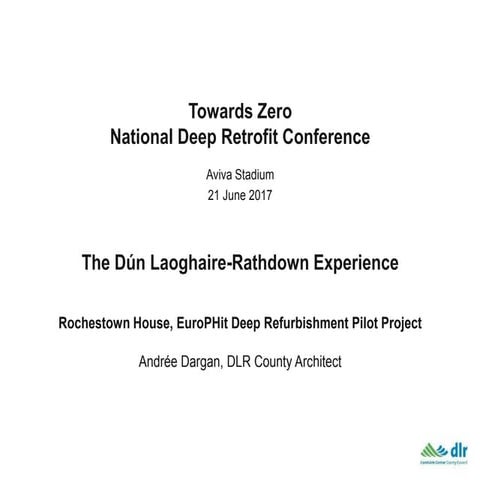 Deep Retrofit: The Dun Laoghaire-Rathdown Experience