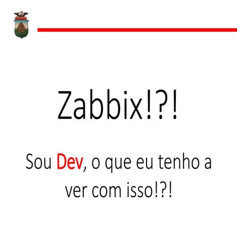 Zabbix - Sou Dev, o que eu tenho a ver com isso? - André Déo (Comunidade Zabb...