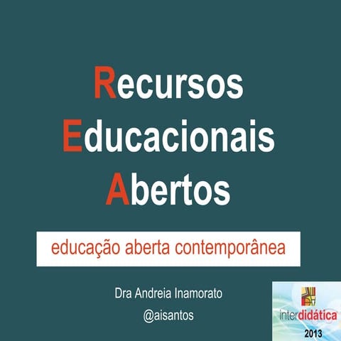 Educação Aberta e REA - Interdidática 2013