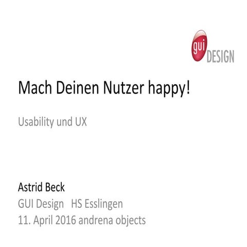 Mach Deinen Nutzer happy! Usability und UX