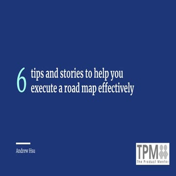 Executing a roadmap: Operationalizing a road map with your team, leadership, ...