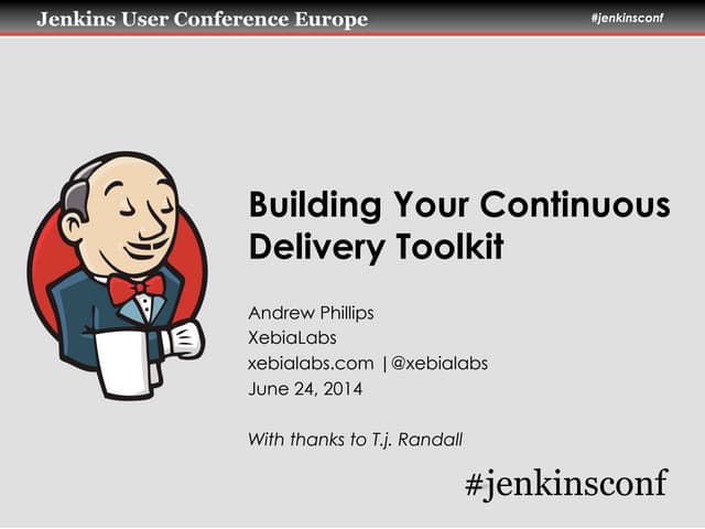 Jenkins User Conference: Building Your Continuous Delivery Toolkit