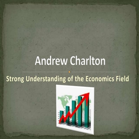 Andrew Charlton : Strong Understanding of the Economics Field