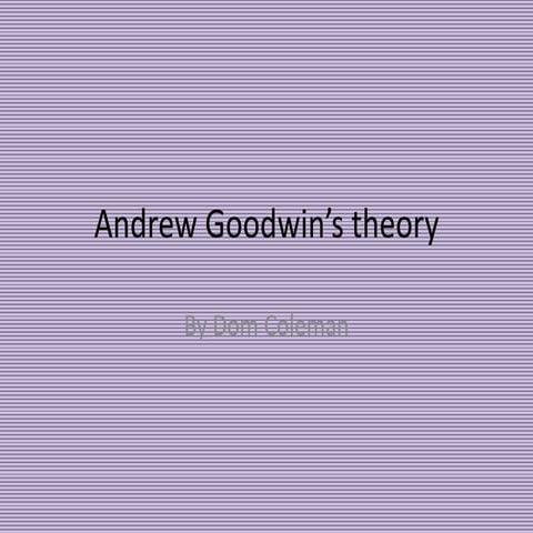Andrew goodwin's theory