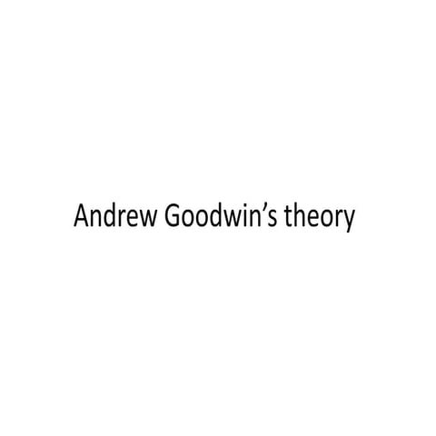 Andrew goodwin’s theory
