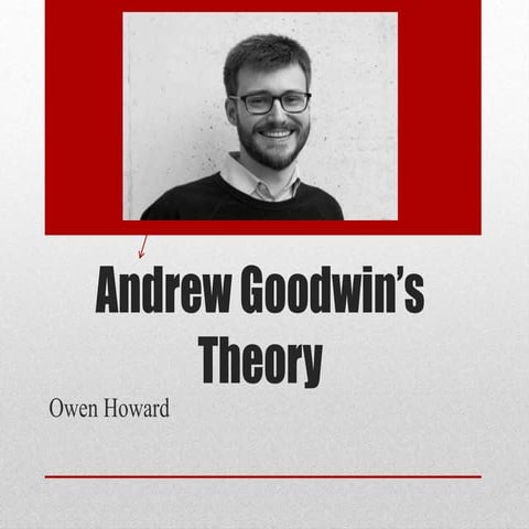 Andrew Goodwin’s Theory