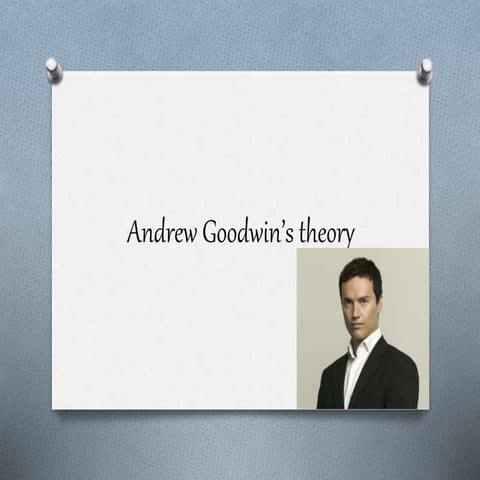 Andrew goodwin’s theory
