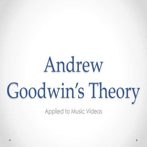 Andrew Goodwin’s Theory 