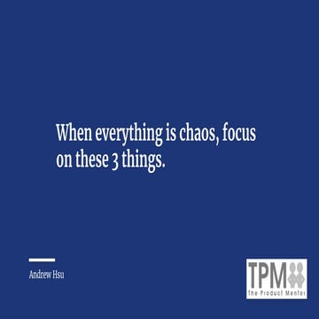 When everything is chaos, focus on these 3 things
