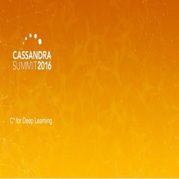 C* for Deep Learning (Andrew Jefferson, Tracktable) | Cassandra Summit 2016