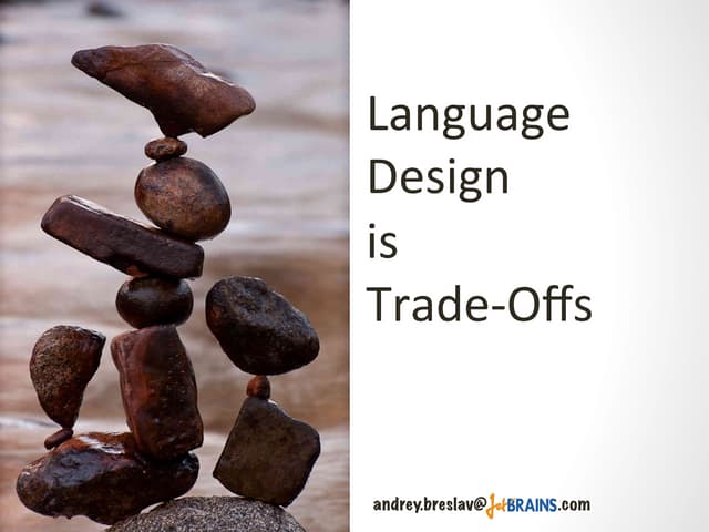 Language Design Tradeoffs (Kotlin and Beyond) by Andrey Breslav