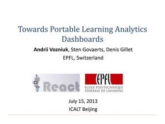 Towards portable learning analytics dashboards - Andrii Vozniuk, Sten Govaert...