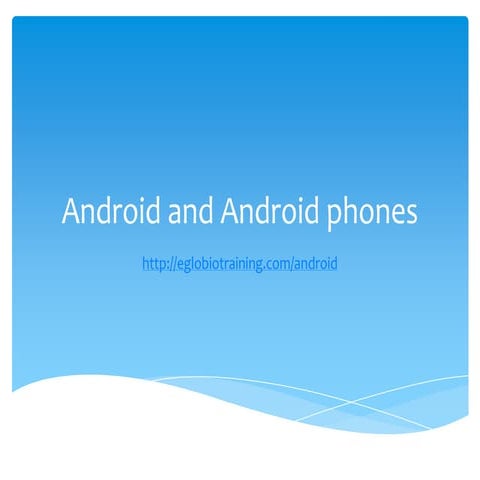 Android and Android phones