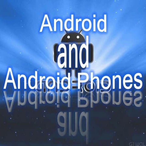 Android and Android phones