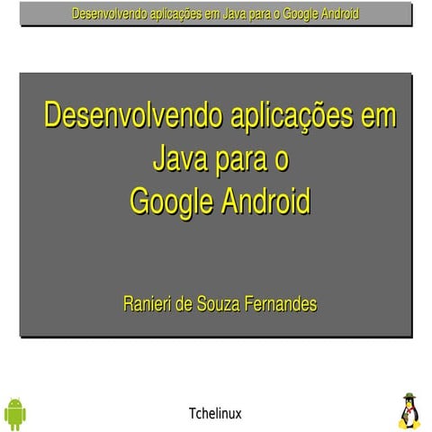 Desenvolvendo aplicações em Java para o Google Android - Ranieri de Souza Fer...