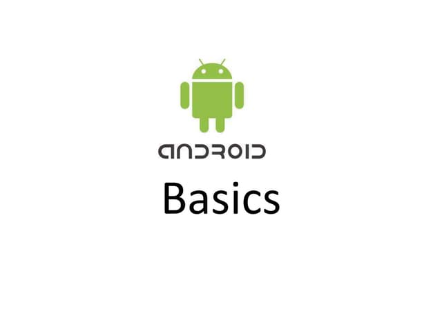 Android Basics Ppt Android Basics Ppt