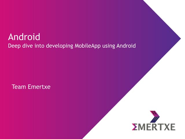 Android : Deep dive into developing...