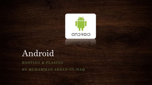 Android Rooting and Flashing