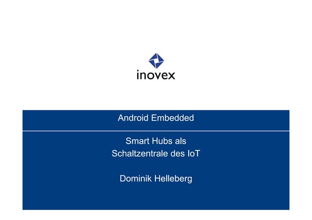 Android Embedded - Smart Hubs als Schaltzentrale des IoT