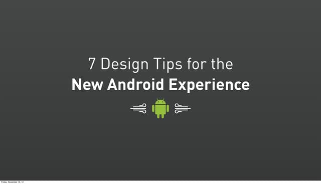 7 Design Tips for the New Android Experience