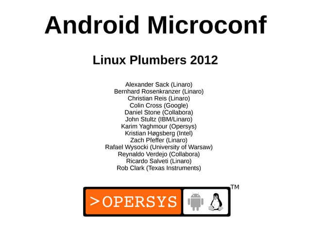 Android Microconf at Linux Plumber 2012