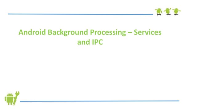 Android service, aidl - day 1