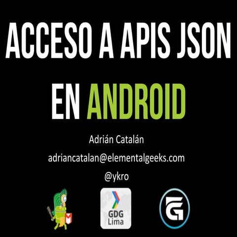 [Android Tour Perú 2013] APIs JSON con Android 