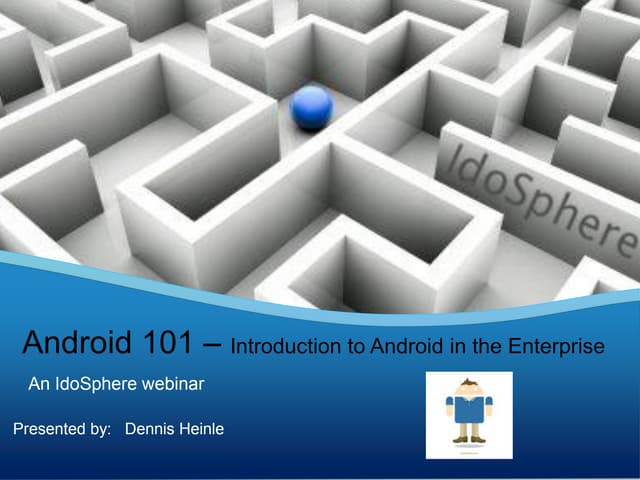Android101 Intro to Android for the enterprise, IdoSphere
