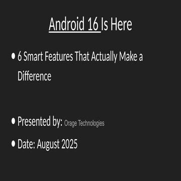 Android 16 Is Here_6 Smart Features That Actually Make a Difference.pptx