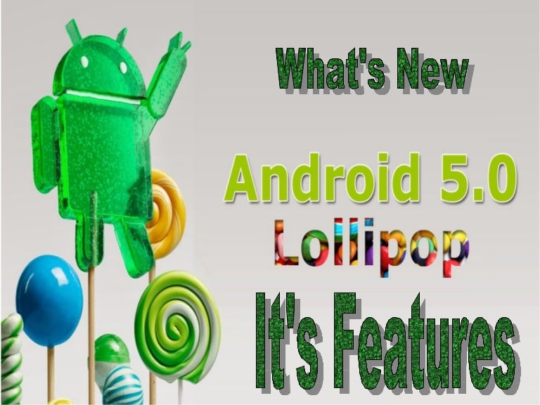 Android 5.0 lollipop what's new and it's features