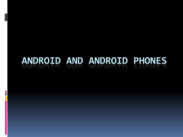 Android and android phones