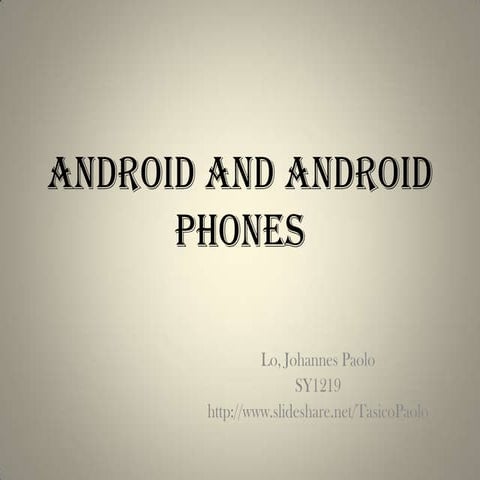 Android and android phones | PPT